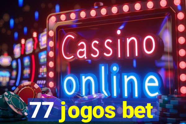 77 jogos bet